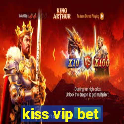 kiss vip bet